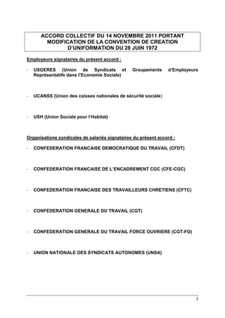 2
ACCORD COLLECTIF DU 14 NOVEMBRE 2011 PORTANT
MODIFICATION DE LA CONVENTION DE CREATION
D’UNIFORMATION DU 28 JUIN 1972
Em...