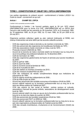 3
TITRE I : CONSTITUTION ET OBJET DE L’OPCA UNIFORMATION
Les parties signataires du présent accord - conformément à l’arti...