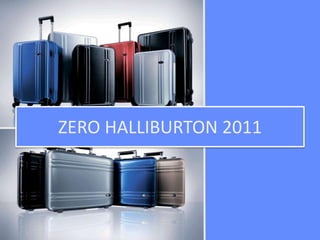 ZERO HALLIBURTON 2011