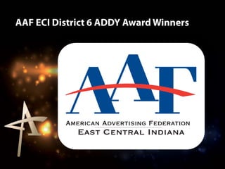AAF ECI District 6 ADDY Award Winners
 