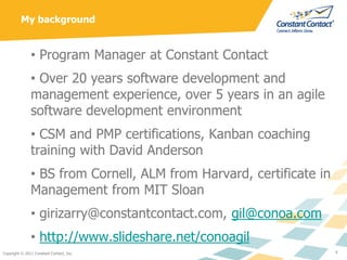 My background


               • Program Manager at Constant Contact
               • Over 20 years software development a...