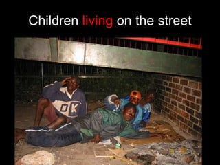 Children  living  on the street 