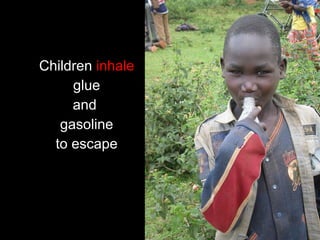 Children  inhale glue and  gasoline to escape 