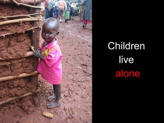 Children  live  alone 