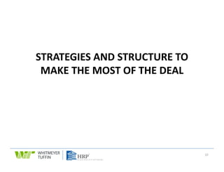STRATEGIES AND STRUCTURE TO 
 MAKE THE MOST OF THE DEAL




                               37
 