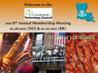 Welcome to the  2011 8th Annual Membership Meeting 01.26.2011 (NO) & 01.27.2011 (BR) 