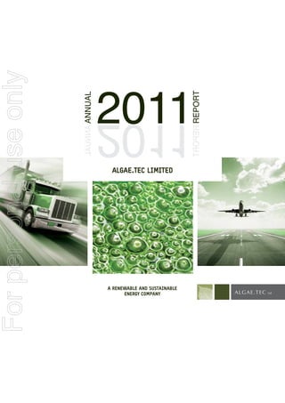 For personal use only




                         algae.tec limited




                        a renewable and sustainable
                              energy company
 