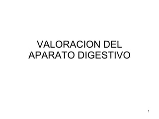 VALORACION DEL APARATO DIGESTIVO 