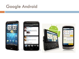 Google Android
 