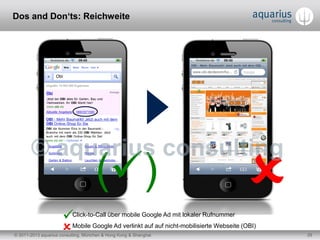 © 2011-2013 aquarius consulting, München & Hong Kong & Shanghai 29
Dos and Don‘ts: Reichweite
()


Click-to-Call über ...