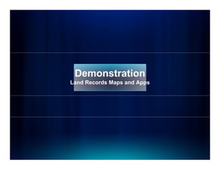 Demonstration
Land Records Maps and Apps
 