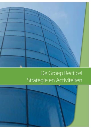 De Groep Recticel
Strategie en Activiteiten
 
