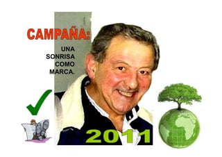 UNA
SONRISA
  COMO
 MARCA.
 