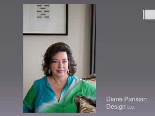 Diane Parisian
Design LLC
 