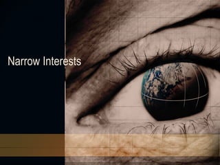 Narrow Interests 
