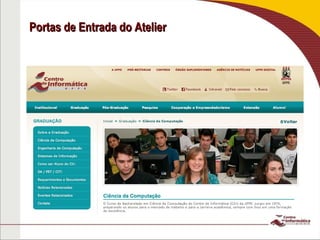 Portas de Entrada do Atelier 