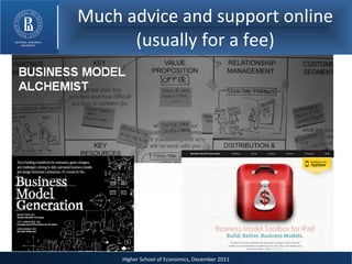 Much advice and support online (usually for a fee) 