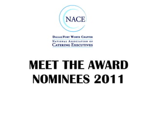 MEET THE AWARD NOMINEES 2011 