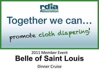 2011 Member Event
Belle of Saint Louis
      Dinner Cruise
 
