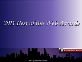 2011 Best of the Web Awards Best of the Web Awards 
