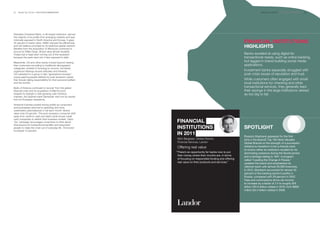 52   BrandZ Top 100 2011: SECTORS/COMMENTARY                                                                                     BrandZ Top 100 2011: SECTORS/COMMENTARY   53




Standard Chartered Bank, a UK-based institution, earned
the majority of its profits from emerging markets and was
minimally exposed in North America and Europe. It grew
45 percent in brand value. HSBC enjoyed the efficiencies                                                           FINANCIAL INSTITUTIONS
and risk balance provided by its extensive global network.
Benefits from the acquisition of Wachovia continued to
                                                                                                                   HIGHLIGHTS
accrue for Wells Fargo. Brand value almost doubled.
Chase had a head start coming out of the recession                                                                 Banks excelled at using digital for
because the bank went into it less exposed to debt.                                                                transactional needs, such as online banking,
Meanwhile, Citi and other banks moved beyond viewing
                                                                                                                   but lagged in brand-building social media
their customers according to traditional demographic                                                               applications.
categories. Instead of focusing on income, the banks
organized offerings around attitudes and interests.                                                                Investment banks especially struggled with
Citi marketed to a group it calls “generations forward,”                                                           post-crisis issues of reputation and trust.
young aspiring people defined by post-recession values
that include taking responsibility for their personal welfare                                                      While customers often engaged with small
and the world’s.                                                                                                   local institutions for checking and other
Bank of America continued to recover from the global                                                               transactional services, they generally kept
financial crisis and its acquisition of Merrill Lynch.                                                             their savings in the large institutions viewed
Despite its strength in fast-growing Latin America                                                                 as too big to fail.
markets, the Spanish bank Santander was hurt by results
from its European operations.

American Express posted strong profits as consumers
and businesses returned to spending and more
cardholders paid balances in full each month. Brand
value rose 23 percent. The post-recession consumer shift
away from credit to cash and debit cards forced credit

                                                                FINANCIAL
card companies to rethink their business models. Visa’s
‘Go’ campaign encourages consumers to think about
Visa beyond its transactional benefits and empowers
people to make the most out of everyday life. The brand         INSTITUTIONS                                       SPOTLIGHT
increased 15 percent.
                                                                IN 2011                                            Russia’s Sberbank appeared for the first
                                                                Mich Bergesen, Global Director,                    time in the BrandZ Top 100 Most Valuable
                                                                Financial Services, Landor                         Global Brands on the strength of a successful
                                                                Offering real value                                initiative to transform it into a friendly bank
                                                                                                                   of choice rather an institution recalled for its
                                                                “There’s an opportunity for banks now to put       dominating presence during the Soviet period
                                                                 their money where their mouths are, in terms      and a heritage dating to 1841. A program
                                                                 of focusing on responsible lending and offering   called “Leading the Change in Russia,”
                                                                 real value on their products and services.”       updated the brand and emphasized its
                                                                                                                   national reach with almost 20,000 branches.
                                                                                                                   In 2010, Sberbank accounted for almost 40
                                                                                                                   percent of the banking sector’s profits in
                                                                                                                   Russia, compared with 29 percent in 2007.
                                                                                                                   Fees and commissions drove net income
                                                                                                                   to increase by a factor of 7.4 to roughly $16
                                                                                                                   billion (181.6 billion rubles) in 2010, from $800
                                                                                                                   million (24.4 billion rubles) in 2009.
 