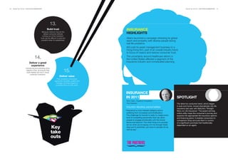 56   BrandZ Top 100 2011: SECTORS/COMMENTARY                                                                                                                      BrandZ Top 100 2011: SECTORS/COMMENTARY   57




                                                          13.
                                                   Build trust                                    INSURANCE
                                            Because mistrust may be the
                                             default consumer attitude                            HIGHLIGHTS
                                            coming out of the recession,
                                          trust can be difficult to build but                     Allianz launched a campaign stressing its global
                                           powerful when it’s established.                        reach and empathy with diverse people facing
                                                                                                  real life problems.
                                                                                                  AIG sold its asset management business to a
                                                                                                  Hong Kong firm, part of an overall industry trend
                                                                                                  to focus on basics and restore consumer trust.

                                  14.                                                             The uncertainty around healthcare reform in
                                                                                                  the United States affected a segment of the
                          Deliver a great                                                         insurance industry and complicated planning.
                           experience
                      Introducing and polishing shiny
                       objects is fine, as long as they
                       work reliably and don’t cause
                                                                          15.
                           customer frustration.
                                                                    Deliver value
                                                                Post-recession consumers
                                                             appreciate durability, quality and
                                                               heritage, and they expect to
                                                              purchase them at a fair price.



                                                                                                  INSURANCE
                                                                                                  IN 2011                                               SPOTLIGHT
                                                                                                                                                        SPOTLIGHT
                                                                                                  Nick Clark, Creative Consultant,
                                                                                                  The Partners                                          The direct-to-consumer trend, which began
                                                                                                                                                        in auto and home, moved dramatically into life
                                                                                                  Insurers develop personalities
                                                                                                                                                        insurance last year with MetLife’s “Straight
                                                                                                  “Insurance is a low interest category and is          Story on Life Insurance.” The award-winning
                                                                                                   suffering from increased commoditization.            online utility maps the consumer’s journey and
                                                                                                   The challenge for brands is really to create some    explores the appropriate life insurance options
                                                                                                   kind of compelling personality that can allow        and financing plans. It enables consumers to
                                                                                                   people to engage emotionally with the brand,         comparison shop and puts them in control
                                                                                                   above and beyond. The other thing is to actually     of a significant purchase that traditionally
                                                                                                   act on what you’re saying. It’s not enough these
                                                          Key
                                                                                                                                                        depended on an agent.
                                                                                                   days just to advertise, you have to actually do as
                                                                                                   well as say.”
                                                          take
                                                          outs
 