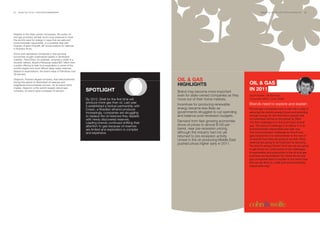 64   BrandZ Top 100 2011: SECTORS/COMMENTARY                                                                                                                    BrandZ Top 100 2011: SECTORS/COMMENTARY   65




Relative to the state-owned companies, the public oil
and gas providers will feel much more pressure to meet
the world’s need for energy in ways that are safe and
environmentally responsible. In a possible deal with
Russian oil giant Rosneft, BP would explore for reserves
in Russia’s Arctic.

Some well-capitalized companies in fast-growing
economies sought undervalued assets in developed
markets. PetroChina, for example, acquired a stake in a
Scottish refinery. Brazil’s Petrobras raised $67 billion from
a public offering to help fund exploration in some of the
world’s largest and most difficult deep-water reserves.
Based on expectations, the brand value of Petrobras rose
39 percent.

Gazprom, Russia’s largest company, was well positioned                                                      OIL & GAS
during this period of diminished oil reserves and
heightened environmental concern. As its brand name                                                         HIGHLIGHTS                                OIL & GAS
implies, Gazprom is the world’s largest natural gas
company. Its brand value increased 24 percent.                  SPOTLIGHT                                   Brand may become more important
                                                                                                                                                      IN 2011
                                                                                                            even for state-owned companies as they    Geoff Beattie, Global Head,
                                                                By 2012, Shell for the first time will      move out of their home markets.           Corporate Affairs, Cohn Wolfe
                                                                produce more gas than oil. Last year                                                  Brands need to explore and explain
                                                                it established a biofuel partnership with   Incentives for producing renewable
                                                                Cosan, a Brazilian ethanol producer.        energy became less likely as              “Oil and gas companies have a vital role to play in
                                                                Increasingly, companies are struggling      governments struggled to cut spending      securing the world’s energy future and providing
                                                                to replace the oil reserves they deplete    and balance post-recession budgets.        enough energy for the nine billion people that
                                                                with newly discovered reserves.                                                        it’s estimated will be on the planet by 2050.
                                                                Leading brands continued shifting their
                                                                                                            Demand from fast-growing economies         The first challenge is to find a lot more oil and
                                                                attention to gas because oil reserves       drove oil prices to almost $100 per        gas. The second challenge is to deliver it in an
                                                                are limited and exploration is complex      barrel, near pre-recession pricing,        environmentally responsible and safe way.
                                                                and expensive.                              although the industry had not yet          The communication challenge for the oil and
                                                                                                            returned to pre-recession activity.        gas companies is to demonstrate to the rest of
                                                                                                            Unrest in the oil-producing Middle East    us exactly how they are going to do that. What
                                                                                                            pushed prices higher early in 2011.        reserves are going to be important to securing
                                                                                                                                                       the world’s energy future? And how we are going
                                                                                                                                                       to get those out, when some of the challenges
                                                                                                                                                       of exploration and production in the oil and gas
                                                                                                                                                       business are formidable? So I think the oil and
                                                                                                                                                       gas companies have to explain to the world how
                                                                                                                                                       this can be done in a safe and environmentally
                                                                                                                                                       responsible way.”
 