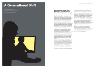 A Generational Shift
                                                                                                             BrandZ Top 100 2011: SECTORS/COMMENTARY   67




By J. Walker Smith,
Global Executive Chairman,   Much of what we believe about                                   is profound. Older consumers want information and
                                                                                             entertainment from media. Millennials see media as
                             Millennials is wrong. But the one
The Futures Company          thing that matters most we get right.
                                                                                             platforms for connection. Older generations have grown
                                                                                             up directly interacting with marketing communications,
                                                                                             processing ads and making decisions individually.
                             Millennials have been trumpeted by pundits and heralded         Millennials encounter marketing as part of their on-going,
                             by headlines as an optimistic, open, committed and              never-ending, constantly-evolving conversations about
                             socially conscious generation, itching to step up and           brands, issues, celebrities, causes, sports, politics,
                             rescue the world from the mistakes and excesses of              music and more. Young consumers no longer encounter
                             generations past. Unfortunately, such pronouncements            marketing in the ways embedded in traditional models of
                             are little more than wish-fulfillment by older observers.       marketing, media, persuasion and attitude change.
                             A careful assessment of longitudinal cohort data by
                                                                                             The old objective of marketers was to be heard above
                             The Futures Company in its 2011 Unmasking Millennials
                                                                                             the noise. In effect, it was about out-shouting the
                             report shows that Millennials are just like every other
                                                                                             competition; hence, the relevant metric was share of voice.
                             generation in their optimism and prosocial attitudes.
                                                                                             Today, and tomorrow, the objective must be one of
                             As they age, these attitudes decline. By the time Millennials
                                                                                             getting talked about, for which the relevant metric will
                             reach their late twenties and early thirties, their attitudes
                                                                                             be share of conversation.
                             are better described as those of adults than as those of
                             a distinct cohort. For many things, age is more important       Millennials are an intensely social cohort for whom
                             and a better predictor than generation. But not for             interconnection and engagement are fundamental.
                             everything, especially not technology.                          Though older generations will continue to hew to a more
                                                                                             individualistic style, technology will force them to be
                             The generational divide that distinguishes Millennials
                                                                                             more social. In this way, at least, the world as a whole
                             is one of technology. The technology revolution of
                                                                                             is looking younger such that all generations will soon be
                             personalized computing that first blossomed in the 1970s
                                                                                             able to claim that we are all Millennials.
                             has been an everyday reality for Millennials. The same is
                             true for the Internet revolution that broke out in the mid-
                             1990s. Millennials have come of age steeped in a deeply
                             wired, technologically sophisticated world that moves at
                             a continually accelerating pace. Only older generations
                             remember something different and thus see today as
                             something special. For Millennials, this is just the way
                             things are.

                             It is the experience of technology not simply the density
                             of technologies that makes Millennials different. By and
                             large, older generations have approached technology
                             from an information point-of-view. For them, technology
                             is about processing data, for which productivity and
                             efficiency are the key metrics. Not so Millennials.
                             Certainly, information matters, but technology is more
                             about connection. Technology is social. Information, in
                             fact, is managed and modulated through connections.

                             For marketers, the technology divide across generations
 
