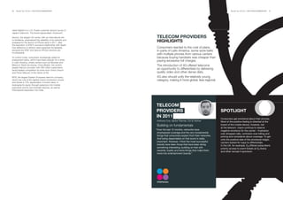 86   BrandZ Top 100 2011: SECTORS/COMMENTARY                                                                                BrandZ Top 100 2011: SECTORS/COMMENTARY   87




rated highest in a J.D. Power customer service survey of
Japan’s telecoms. The brand appreciated 19 percent.

Verizon, the largest US carrier, with an international link   TELECOM PROVIDERS
to Vodafone, emphasized the reliability of its network and
prepared for the launch of iPhone early in 2011, after        HIGHLIGHTS
the expiration of AT&T’s exclusive relationship with Apple.
Few defectors to Verizon were expected immediately            Consumers reacted to the cost of plans.
because the AT&T and Verizon iPhone versions are              In parts of Latin America, some wore belts
incompatible.
                                                              with multiple phones from various carriers
To control costs, consumers increasingly opted for            because buying handsets was cheaper than
prepayment plans, which have been popular for a while         paying excessive toll charges.
in Latin America, where carriers such as Movistar and
Mexico’s Telcel are strong. China Mobile, the world’s         The introduction of 4G offered telecoms
largest telecom provider, with 590 million subscribers,
faced heated competition at home from China Unicom
                                                              an opportunity to differentiate by delivering
and China Telecom in the rollout of 3G.                       quality video and other dense data.
MTS, the largest Eastern European telecom company,            4G also should unify the relatively young
which has one of the highest brand momentum scores            category, making it more global, less regional.
and shows a 12% appreciation in brand value, is
leveraging its equity through expansion into mobile
payments and its own branded devices, as well as
international expansion into India.




                                                              TELECOM
                                                              PROVIDERS                                            SPOTLIGHT
                                                              IN 2011                                              Consumers get emotional about their phones.
                                                              Anthony Cox, Senior Planner, Chi & Partner           Most of the positive feeling is directed at the
                                                              Building on fundamentals                             brand of the mobile device, however, not
                                                                                                                   at the telecom. Users continue to reserve
                                                              “Over the last 12 months, networks have              negative emotions for the carrier – frustration
                                                               emphasized coverage and the very fundamental        over dropped calls, confusion over billing and
                                                               things that consumers expect from their networks.   pricing and complaints about coverage. To get
                                                               And being dependable on that score is really        onto the positive side of the emotional ledger,
                                                               important. However, I think the most successful     carriers looked for ways to differentiate.
                                                               brands have been those that have been doing         In the UK, for example, O2 offered subscribers
                                                               something interesting, building on that with        priority access to event tickets at O2 Arena
                                                               rewards, loyalty and extra things that make them    and other venues it sponsors.
                                                               more into entertainment brands.”
 