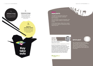 37   BrandZ Top 100 2011: SECTORS/COMMENTARy                                                                                                           BrandZ Top 100 2011: SECTORS/COMMENTARy   38




                     1.                                     2.
                                                                                         BEER
                                               Understand change
         Anticipate change                      Especially in a chaotic world,           HIGHLIGHTS
        Study the horizon for changes          insight is the basis for forming
         as they rise into view and be           a coherent strategy. When               The Millennial generation’s discovery
         ready for changes that seem
          to materialize from thin air.
                                                 the dots fly apart, ask why.            of spirits and cocktails challenged
                                                As they float randomly, try to
                                                      reconnect them.                    beer marketers.
                                                                                         As consumption moved off-premise, price
                                                                                         pressure made it difficult to build brands
                                                                                         at retail.

                                                                    3.                   In the United States, Stella Artois created
                                                                                         a smartphone app for locating bars where
                                                                                         Stella was sold.
                                                            Stand for
                                                         something original
                                                        Competitors are staring at the
                                                        same dots and forming some
                                                         of the same patterns. Make
                                                         your response original and
                                                                brand specific.




                                                                                         BEER
                                                                                         IN 2011                                              SpOTLIGHT
                                                                                         Nick Cooper, Managing Director
                                                                                         Millward Brown Optimor                               With a distinguished-looking middle-aged
                                                                                                                                              character called “the world’s most interesting
                                                                                         Changing tastes in developing markets
                                                                                                                                              man,” the Mexican beer Dos Equis, a
                                                                                         “We saw a real recognition of the role of the        Heineken brand, parodied how traditional
                                                                                          developing markets in the beer industry, and what   notions of masculinity have been used to sell

                                               Key
                                                                                          is fascinating is that they are growing through a   beer, demonstrating how clever media can lift
                                                                                          combination of imported Western premium brands,     a niche brand.
                                                                                          but also some very vibrant local brands as well,

                                               take                                       and the most fascinating thing of all is that you
                                                                                          see a development of a beer drinking habit in


                                               outs
                                                                                          developing markets that wasn’t there before.”
 