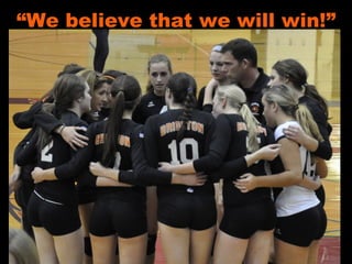 “ We believe that we will win!” 