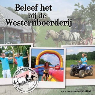 Beleef het
				bij de
Westernboerderij




                www.westernboerderij.nl
 