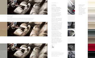 c o l o r & m AT e r i A l s / 2 0                                                                                                                                                       c o l o r & m AT e r i A l s / 1 3



                                                                                                                                                                                         A c c e s s o r i e s1                                   exTerior colors
                                                                                                                                                                                         from top to bottom:                                      from top to bottom:

                                                                                                                                                                                         r e A r S P O i l e r Aerodynamically                    w H i T e o PA l

                                                                                                                                                                                         designed, this custom-molded spoiler                     w H i T e D i A m o n D T r i c o AT 3

                                                                                                                                                                                         complements the styling of your                          q u i c k s i lv e r m e TA l l i c

                                                                                                                                                                                         lucerne. Available in select colors                      s A n D b e i G e m e TA l l i c

                                                                                                                                                                                         or can be painted to match.                              c Y b e r G r AY m e TA l l i c

                                                                                                                                                                                                                                                  l i G H T b r o n z e m e TA l l i c 3
                                                                                                                                                                                         c A r g O T r AY custom-molded with
                                                                                                                                                                                                                                                  c r Y s TA l r e D T i n T c o AT 3
                   1                                                                                                                                                                     a heavy-duty nonskid surface to fit
                                                                                                                                                                                                                                                  blAck onYx
                                                                                                                                                                                         the exact dimensions of your vehicle.
                        inTerior colors                                                                                                                                                  A raised outer lip helps contain
                        from top to bottom:                                                                                                                                              cargo and spills.

                        s H A l e l e AT H e r - A P P o i n T e D s e AT i n G ( 1 ) w i T H P e r F o r AT e D s u e D e i n s e rT s ( s u P e r o n lY ) A n D c o c o A T r i m.    r e A r S P l A S H g u A r D S gain maximum

                        c A s H m e r e l e AT H e r - A P P o i n T e D s e AT i n G ( 2 ) w i T H c o c o A T r i m. A l s o AvA i l A b l e i n c A s H m e r e c l o T H ( 3 ).      protection from splashes and mud with
                        T i TA n i u m l e AT H e r - A P P o i n T e D s e AT i n G ( 4 ) w i T H e b o n Y T r i m. A l s o AvA i l A b l e i n T i TA n i u m c l o T H ( 5 ).        these easy-to-install contoured splash
                                                                                                                                                                                         guards for your lucerne.

                                                                                                                                                                                         S i D e - W i n D O W W e AT H e r D e F l e c T O r S

                                                                                                                                                                                         let fresh air in and keep rain, sleet and
                                                                                                                                                                                         snow out with these dual-function vent-
                                                                                                                                                                                         and-visor deflectors. custom-molded to
                                                                                                                                                                                         fit your lucerne, they reduce wind noise
                                                                                                                                                                                         and sunlight glare. A mesh rear side-
                   2
                                                                                                                                                                                         window sunshade is also available to
                                                                                                                                                                                         further help deflect the sun.

                                                                                                                                                                                         A l l - W e AT H e r F l O O r m AT S

                                                                                                                                                                                         Front and rear premium floor mats,
                                                                                                                                                                                         custom-designed to conform to lucerne,
                                                                                                                                                                                         have deep patterned grids to collect
                   3                                                                                                                                                                     rain, mud, snow and debris. nibs on
                                                                                                                                                                                         back help hold mats securely in place.

                                                                                                                                                                                         18 - i n c H c H r O m e W H e e l S 2

                                                                                                                                                                                         Add a new level of dimension to your
                                                                                                                                                                                         lucerne with two stunning 18-inch
                                                                                                                                                                                         choices. They are cast from high-strength
                                                                                                                                                                                         aluminum, then given a long-lasting,
                                                                                                                                                                                         brilliant chrome finish.




                   4



                                                                                                                                                                                        1available   dealer-installed accessories.
                                                                                                                                                                                        2useonly gm-approved tire and wheel combinations.
                                                                                                                                                                                        unapproved combinations may change the vehicle’s
                                                                                                                                                                                        performance characteristics. for important tire and
                                                                                                                                                                                        wheel information, go to gmaccessorieszone.com or
                                                                                                                                                                                        see your dealer for details.
                                                                                                                                                                                        3additional   charge, premium paint.
                   5
 