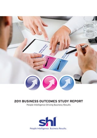 2011 BUSINESS OUTCOMES STUDY REPORT
      People Intelligence Driving Business Results
 