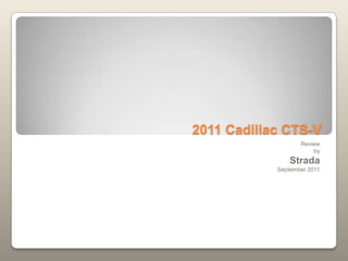 2011 Cadillac CTS-V  Review by Strada September 2011 