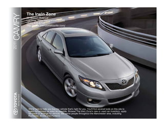 The Irwin Zone
CAMRY   59 Bisson Avenue
        Laconia, New Hampshire 03246
        (800) 639-6700
        http://www.irwinzonetoyota.com/
2011




         We're here to help you buy the vehicle that's right for you. You'll find several tools on this site to
         make the process as easy as possible. Browse The Irwin Zone's new or used car inventory, apply
         for credit or arrange for service. We serve people throughout the Manchester area, including
         Rochester, Bristol and Portland.
 