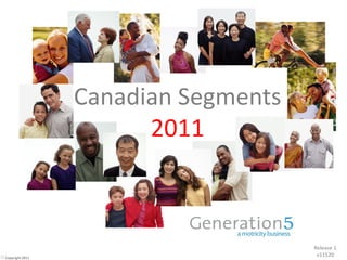 Canadian Segments
2011
Release 1
v11520Copyright 2011
 