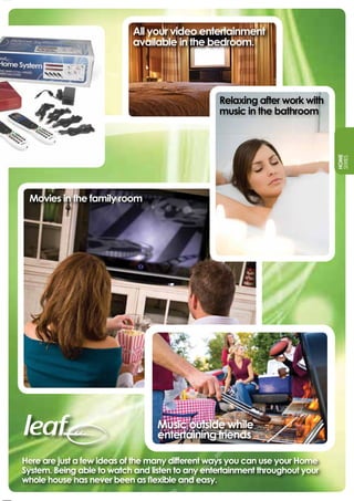 HOME
SERIES

www.leafaudio.com

CONTACT US:
Nexus Technologies Pty Ltd
Tel +61 3 9586 1700
Fax +61 3 9588 0400
Email sales...