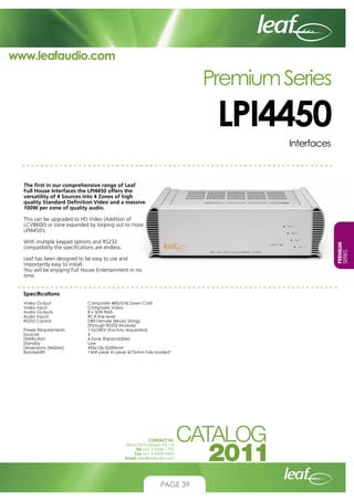 www.leafaudio.com

Premium Series

LPI4450
Interfaces

The first in our comprehensive range of Leaf
Full House Interfaces ...