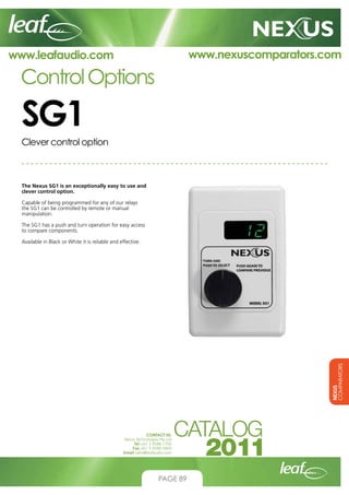 www.nexuscomparators.com

www.leafaudio.com

Control Options

SG1
Clever control option

The Nexus SG1 is an exceptionally...