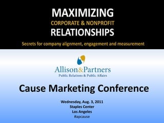 Cause Marketing Conference Wednesday, Aug. 3, 2011 Staples CenterLos Angeles #apcause 