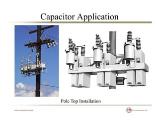 Capacitor Application
P l T I t ll tiPole Top Installation
 