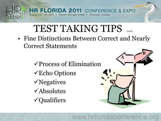 WHERE DO THE QUESTIONS COME FROM?Teams of Certified HR Professionals With Special Training in Item DevelopmentEvery Question Passes 3 Levels of ReviewEvery Question Pre-tested Before Being Used to Score the Exam