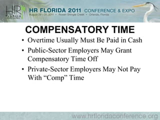 FLSA EXEMPTIONS	Exempt Employees Must Generally Meet Two Tests Requirements:Paid on a Salary Basis, With a Salary of At Least $455/week and Without Improper DeductionsPerform Exempt Duties