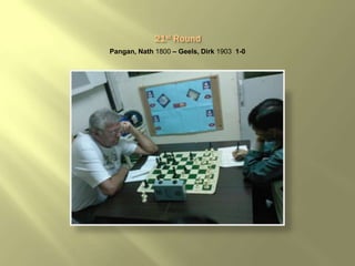 Pangan, Nath 1800 – Geels, Dirk 1903 1-0
 
