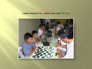 Lagahit, Felizardo 1929 – Aldover, Alvin John 1810 ½-½
 