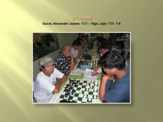 Gacot, Alexander Jaysee 1837 – Vigo, Jojo 1795 1-0
 