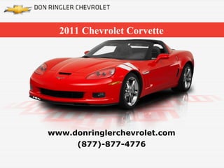 2011 Chevrolet Corvette (877)-877-4776 www.donringlerchevrolet.com 