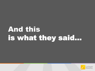 And thisis what they said…