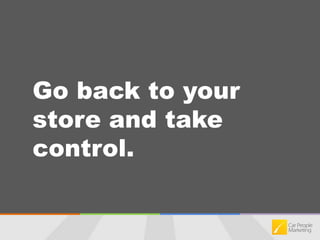 Go back to your store and take control.